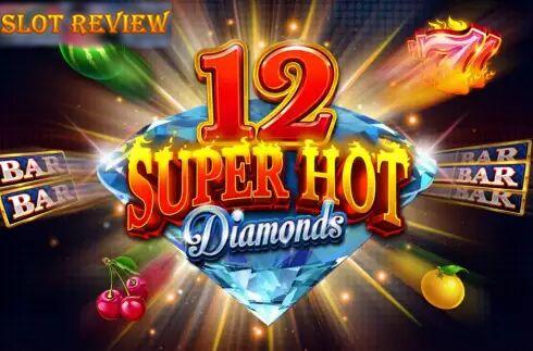 12 Super Hot Diamonds Slot Review